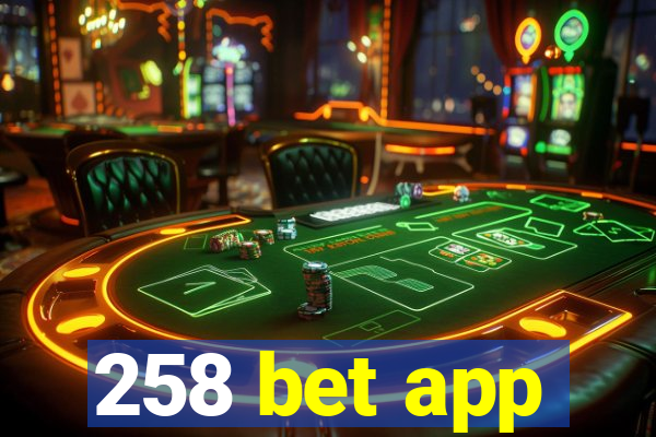 258 bet app