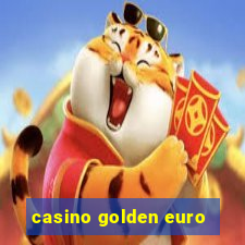 casino golden euro