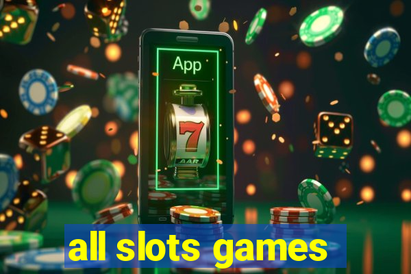 all slots games