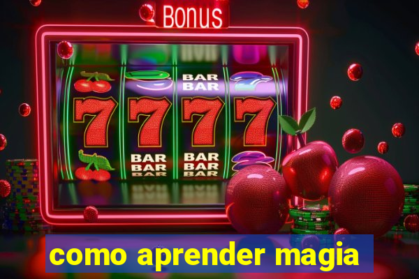 como aprender magia