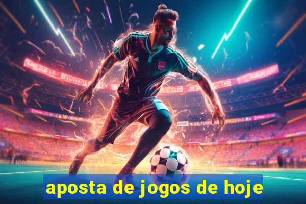 aposta de jogos de hoje