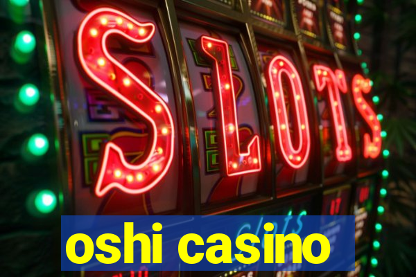 oshi casino