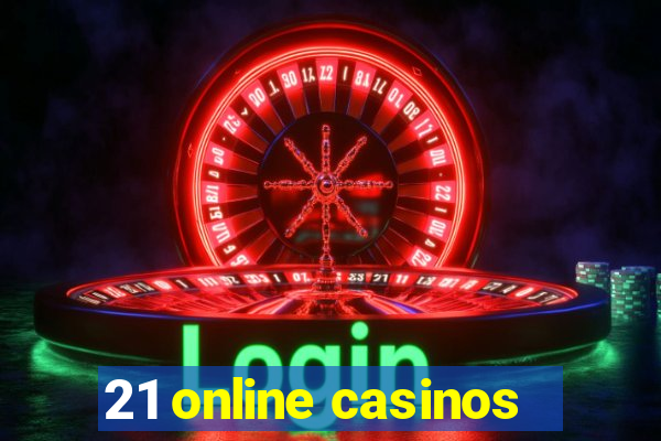 21 online casinos