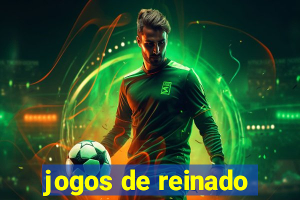 jogos de reinado