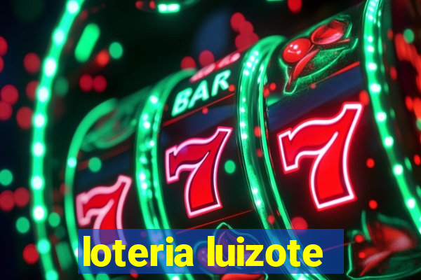 loteria luizote