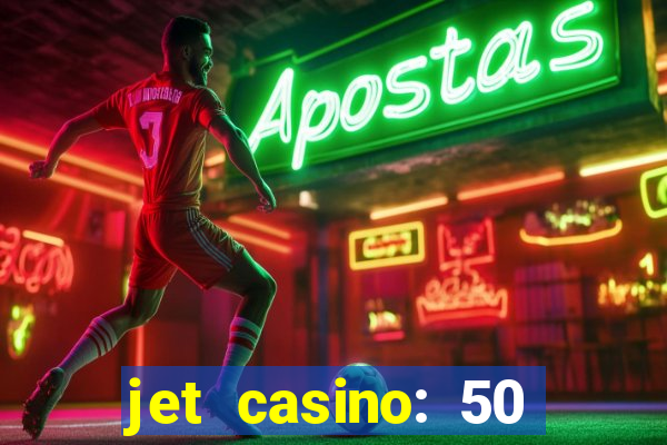 jet casino: 50 free spins