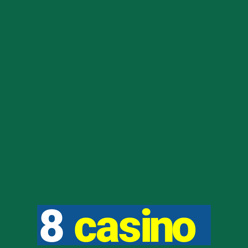 8 casino