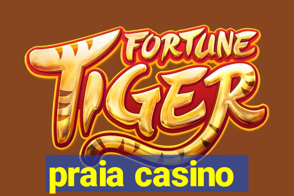 praia casino