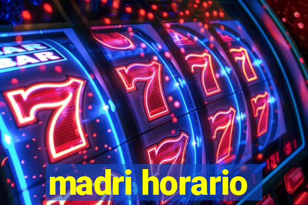 madri horario