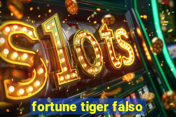 fortune tiger falso