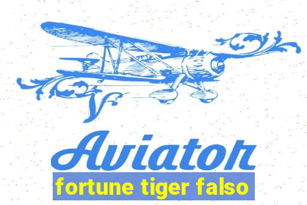 fortune tiger falso