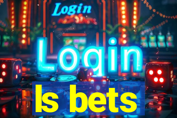 ls bets