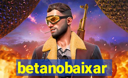 betanobaixar