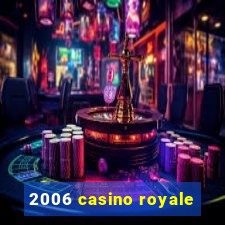 2006 casino royale