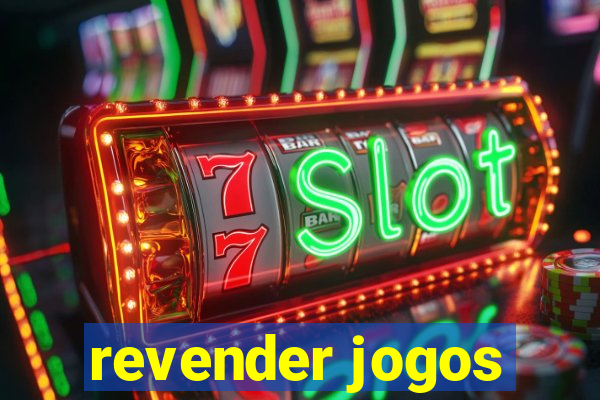 revender jogos