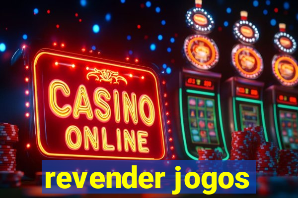 revender jogos