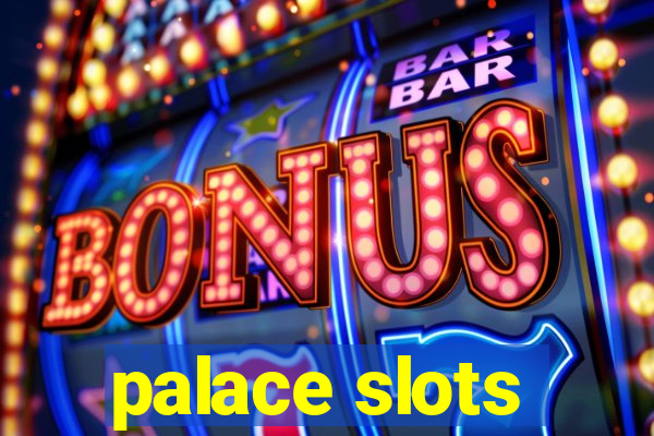 palace slots