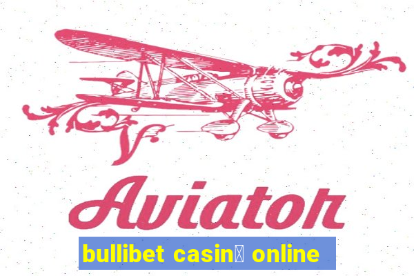 bullibet casin貌 online