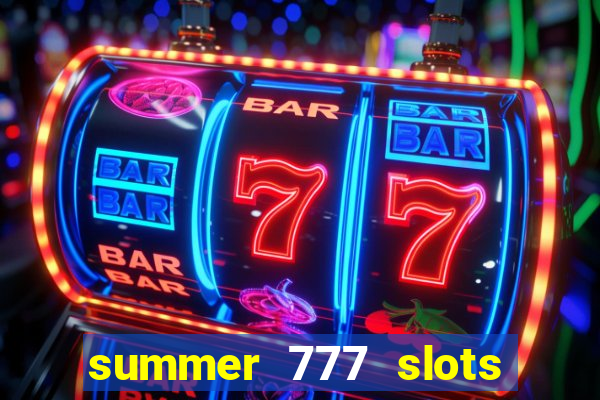 summer 777 slots paga mesmo