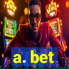 a. bet