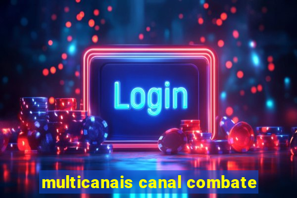 multicanais canal combate