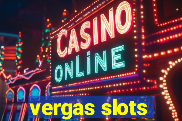 vergas slots