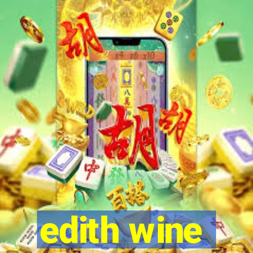 edith wine