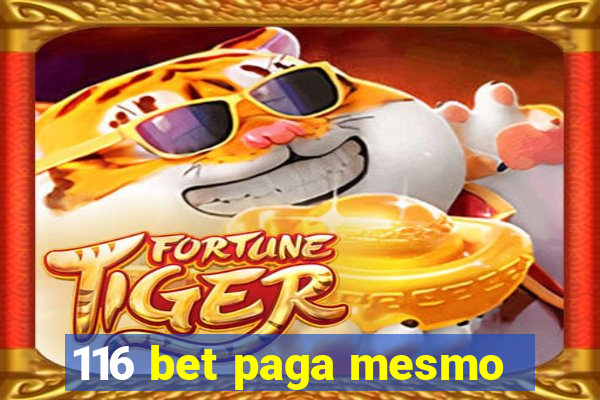 116 bet paga mesmo