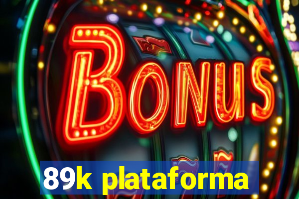 89k plataforma