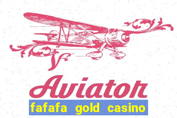 fafafa gold casino real casino slots