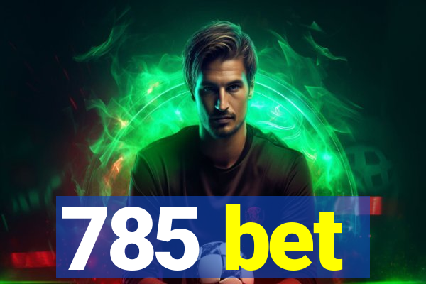 785 bet