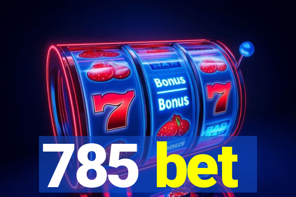 785 bet