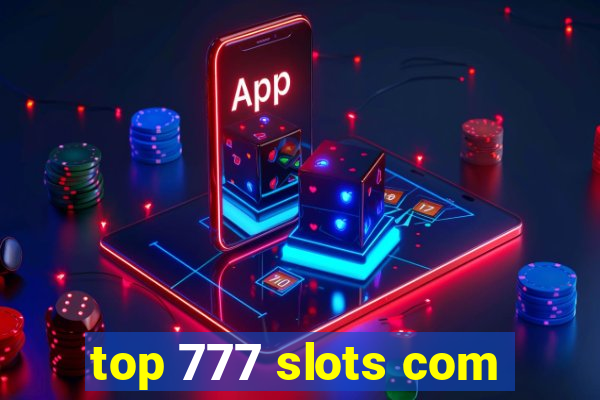 top 777 slots com