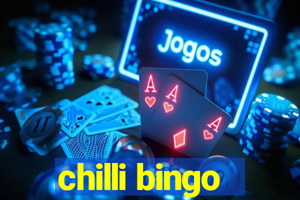 chilli bingo