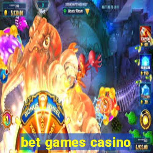 bet games casino