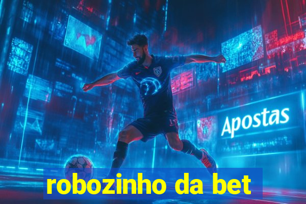 robozinho da bet