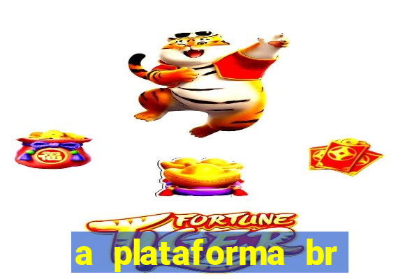 a plataforma br jogos é confiável