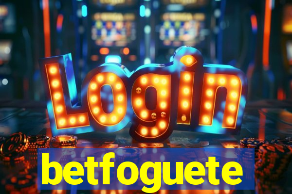 betfoguete