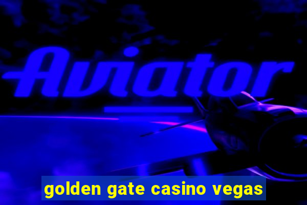 golden gate casino vegas