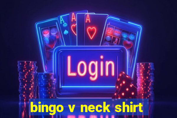 bingo v neck shirt