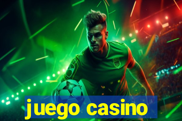 juego casino