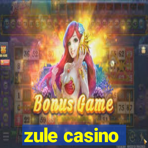 zule casino