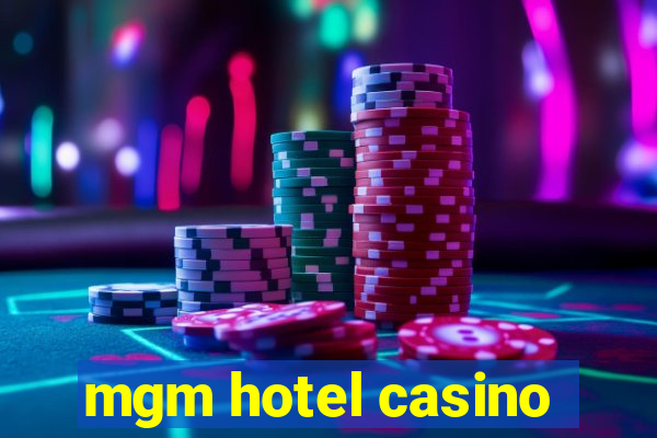 mgm hotel casino