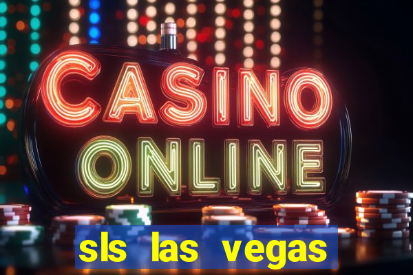 sls las vegas hotel casino