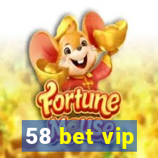 58 bet vip