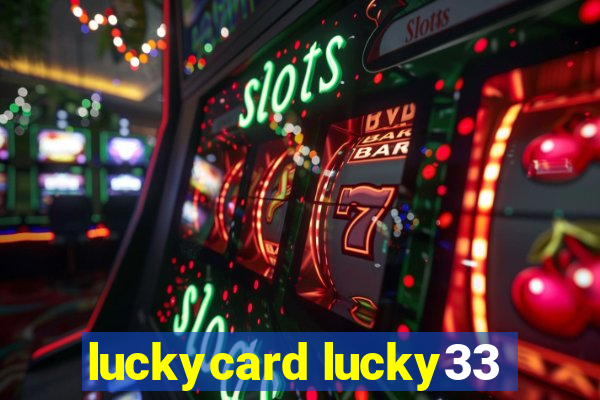 luckycard lucky33