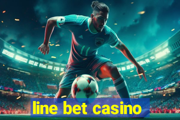 line bet casino