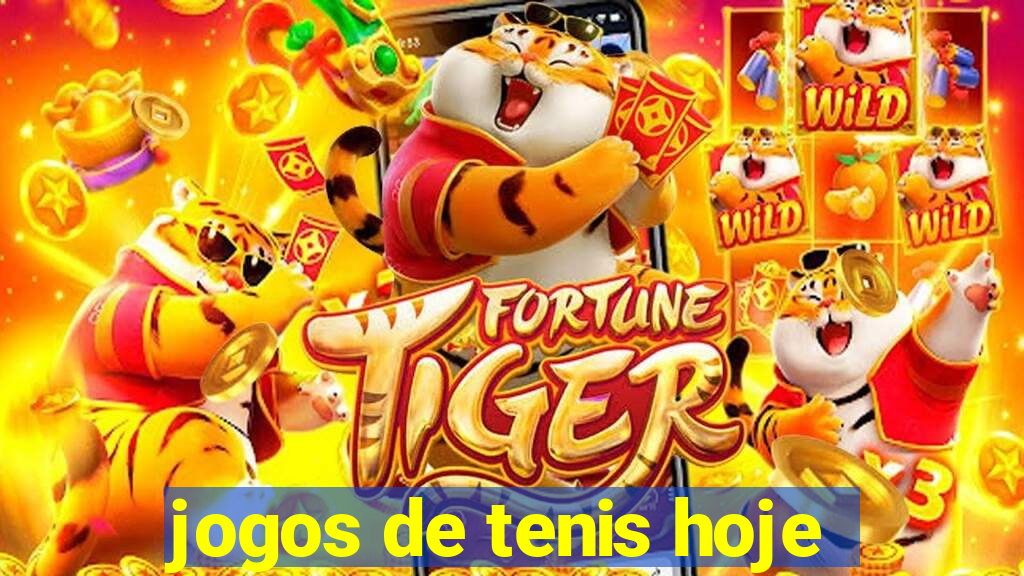 jogos de tenis hoje