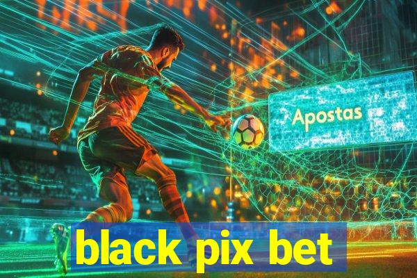 black pix bet