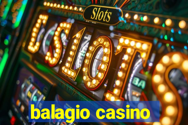 balagio casino